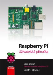 kniha Raspberry Pi Uživatelská příručka, CPress 2013