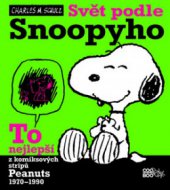 kniha Svět podle Snoopyho to nejlepší z komiksových stripů Peanuts 1970-1990, CooBoo 2010