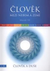 kniha Člověk mezi nebem a zemí 2. díl, - Člověk a duše - praktický průvodce světem za branami vašeho vnímání., Fornica 2011