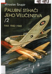 kniha Palubní stíhači Jeho Veličenstva 2. FAA 1942-1943, Votobia 1997