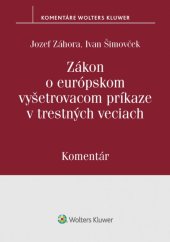kniha Zákon o európskom vyšetrovacom príkaze v trestných veciach Komentár, Wolters Kluwer 2020