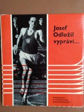 kniha Josef Odložil vypráví ..., Sportovní a turistické nakladatelství 1967