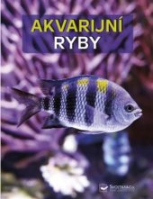 kniha Akvarijní ryby atlas - více než 750 druhů sladkovodních ryb, Svojtka & Co. 2018