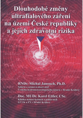 kniha Dlouhodobé změny ultrafialového záření na území České republiky a jejich zdravotní rizika, Český hydrometeorologický ústav 2009