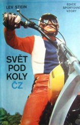 kniha Svět pod koly ČZ [Životopis Arnošta Zemena], Jihočeské nakladatelství 1979