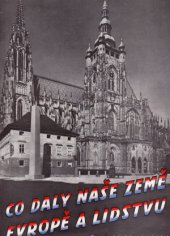 kniha Co daly naše země Evropě a lidstvu Díl II. - Obrozený národ a jeho země na foru evropském a světovém, Evropský literární klub 1940