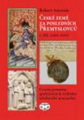 kniha České země za posledních Přemyslovců. I. díl (1192-1253), - Cestou proměny společnosti k vrcholně středověké monarchii, Libri 2012