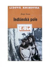 kniha Indiánská pole román z Ecuadoru, Pavel Prokop 1947