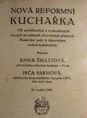 kniha Nová reformní kuchařka 730 osvědčených a vyzkoušených receptů na základě zdravotních předpisů : praktické rady k úspornému vedení domácnosti, Jan Svátek 1929