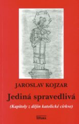 kniha Jediná spravedlivá (kapitoly z dějin katolické církve), Futura 2010