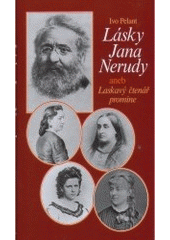 kniha Lásky Jana Nerudy, aneb, Laskavý čtenář promine, Ottovo nakladatelství 2006