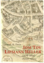 kniha Jom Tov Lipmann Heller (1578-1654) : portrét rabína, Sefer 2011