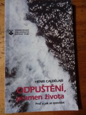 kniha Odpuštění, pramen života proč a jak se zpovídat?, Karmelitánské nakladatelství 1998