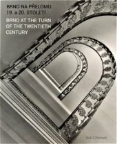 kniha Brno na přelomu 19. a 20. Století Brno at the turn of the twentieth century, Iloš Crhonek 2021