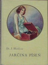 kniha Jarčina píseň Dívčí román, Gustav Voleský 1931