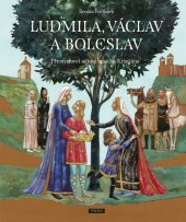 kniha Ludmila, Václav a Boleslav Přemyslovci očima mnicha Kristiána, Práh 2013