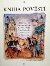 kniha Kniha pověstí z Rakovnicka, Novostrašecka, Křivoklátska, Poddžbánska, Jesenicka a Čistecka, Raport 1998