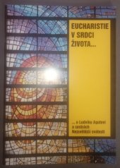 kniha Eucharistie v srdci života- -o Ludvíku Agutovi a sestrách Nejsvětější svátosti, Portál 1995