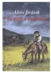 kniha Za vlast a císařovnu povídky o válkách a osudech lidí na Náchodsku v 18. století, Bor 2008