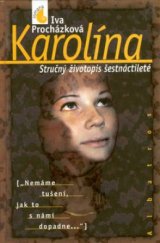kniha Karolína stručný životopis šestnáctileté, Albatros 1999