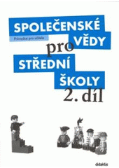 kniha Společenské vědy pro střední školy 2. díl průvodce pro učitele, Didaktis 2010