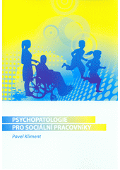 kniha Psychopatologie pro sociální pracovníky, Univerzita Palackého v Olomouci 2013