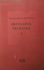 kniha Impulsová technika 1. [díl] celost. vysokoškolská učebnice., SNTL 1958