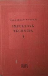 kniha Impulsová technika 1. [díl] celost. vysokoškolská učebnice., SNTL 1958