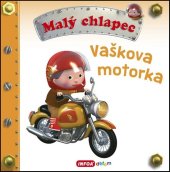 kniha Malý chlapec Vaškova motorka, INFOA 2016