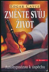 kniha Změňte svůj život Edgar Cayce Autohypnózou k úspěchu, Eko-konzult 1998