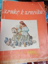 kniha Návod, jak shromažďovati doklady lidové kultury v oblasti jižní a východní Moravy ... [zrnko k zrnečku], Musejní a archeologický spolek 1941