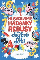 kniha Hlavolamy, hádanky a rébusy pro chytré děti, Mladá fronta 2019