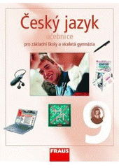 kniha Český jazyk  učebnice (váz.) - pro 9. ročník základní školy a odpovídající ročník víceletého gymnázia, Fraus 2006