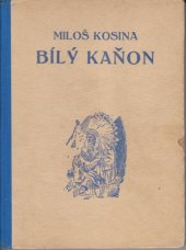 kniha Bílý kaňon Příběhy indiánského chlapce, I.L. Kober 1948