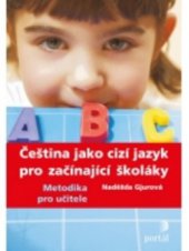 kniha Čeština jako cizí jazyk pro začínající školáky metodika pro učitele, Portál 2011