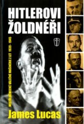 kniha Hitlerovi žoldnéři mistři německé válečné mašinerie z let 1939-1945, Naše vojsko 2004