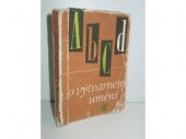 kniha AbCd o výtvarném umění transkripce jmen cizích výtvarných umělců - slovníček uměleckých slohů, směrů a odborných názvů - čtení o některých knihách našich výtvarných edic, Státní nakladatelství krásné literatury, hudby a umění 1957