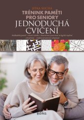 kniha Trénink paměti pro seniory: Jednoduchá cvičení, Edika 2024