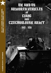 kniha Britská a Americká obrněná vozidla v ČSOB a ČSA 1940-1959 AEC, G.M.C, Humber, International Harvester, Loyd Carrier, Morris, Univeral Carrier, White, Petr Brojo - Capricorn Publications  2016