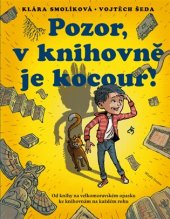 kniha Pozor, v knihovně je kocour! od knihy na velkomoravském opasku ke knihovnám na každém rohu, Mladá fronta 2019