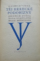 kniha Tři herecké podobizny Jindřich Mošna - Hana Kvapilová - Marie Hübnerová, Melantrich 1953