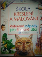 kniha Škola kreslení a malování výtvarné nápady pro šikovné děti, Svojtka & Co. 2003