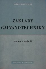 kniha Základy galvanotechniky určeno pro stř. i vyš. kádry v kovoprůmyslu a pro studující prům. i techn. škol, SNTL 1953