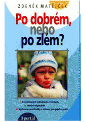 kniha Po dobrém, nebo po zlém?, Portál 2007