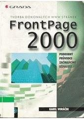 kniha FrontPage 2000 tvorba dokonalých WWW stránek : podrobný průvodce začínajícího uživatele, Grada 1999