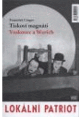 kniha Tiskoví magnáti Voskovec a Werich (Vest pocket revue) - (Lokální patriot), Akropolis 2008