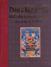 kniha Páni z Kunštátu rod erbu vrchních pruhů na cestě k trůnu, Nakladatelství Lidové noviny 2006