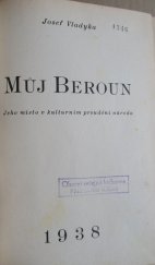 kniha Můj Beroun jeho místo v kulturním proudění národa, Městský osvětový sbor 1938