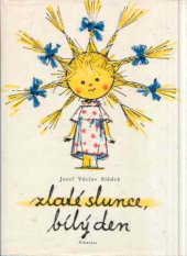 kniha Zlaté slunce, bílý den výbor z díla : pro malé čtenáře, SNDK 1966