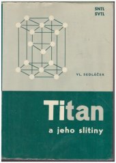kniha Titan a jeho slitiny Výroba, zpracování a použití, SNTL 1963